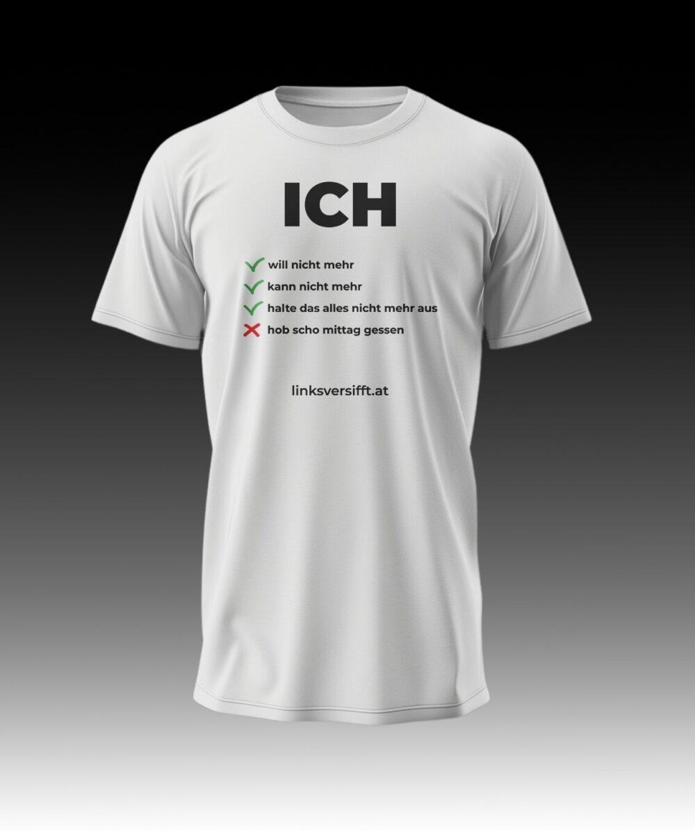 T-Shirt Ich will nicht mehr linksversifft.at